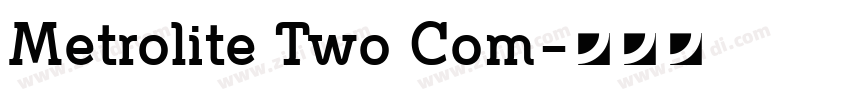 Metrolite Two Com字体转换